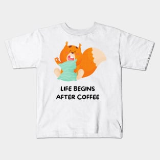 Squirrel Funny Quote | Life Begins After Coffee Kids T-Shirt